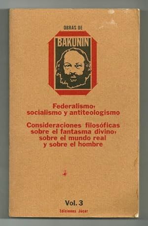FEDERALISMO, SOCIALISMO Y ANTITEOLOGISMO. CONSIDERACIONES FILOSÓFI