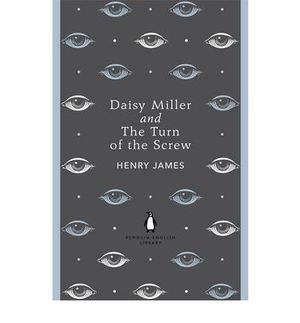 DAISY MILLER AND THE TURN OF THE SCREW