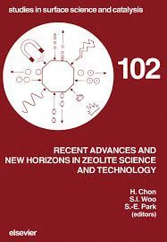 RECENT ADVANCES AND NEW HORIZONS IN ZEOLITE SCIENCE AND TECHONOLOGY
