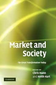 MARKET AND SOCIETY: THE GREAT TRANSFORMATION TODAY