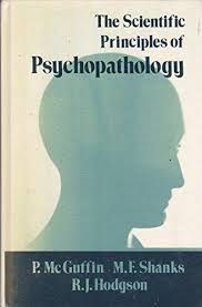 THE SCIENTIFIC PRINCIPLES OF PSYCHOPATHOLOGY
