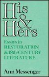 HIS AND HERS : ESSAYS IN RESTORATION AND EIGHTEENTH-CENTURY LITERATURE