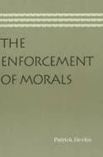 THE ENFORCEMENT OF MORALS