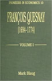 FRANCOIS QUESNAY 1694-1774 (PIONEERS IN ECONOMICS) 2 VOLUMES