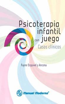PSICOTERAPIA INFANTIL CON JUEGOS. CASOS CLÍNICOS