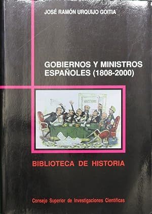 GOBIERNOS Y MINISTROS ESPAÑOLES (1808-2000)