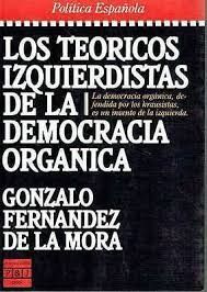 LOS TEÓRICOS IZQUIERDISTAS DE LA DEMOCRACIA ORGÁNICA