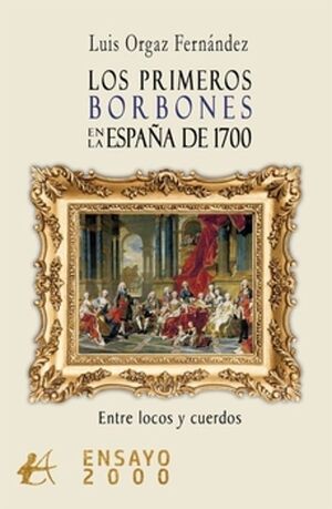 LOS PRIMEROS BORBONES EN LA ESPAÑA DE 1700