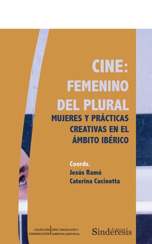 CINE FEMENINO DEL PLURAL MUJERES Y PRACTICAS CREAT