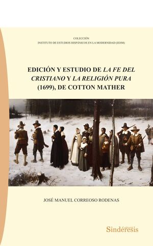 EDICIÓN Y ESTUDIO DE LA FE DELCRISTIANO Y LA RELIGIÓN PURA (1699), DE COTTON MAT