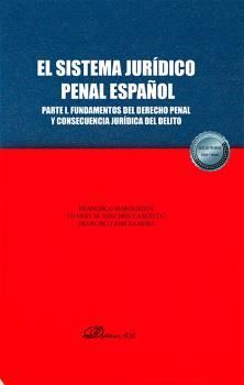 EL SISTEMA JURÍDICO PENAL ESPAÑOL. PARTE I. FUNDAMENTOS DEL DERECHO PENAL Y CONS