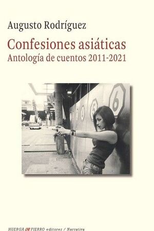 CONFESIONES ASIATICAS ( ANTOLOGIA DE CUENTOS 2011-2021)