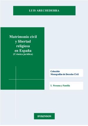 MATRIMONIO CIVIL Y LIBERTAD RELIGIOSA EN ESPAÑA (CRONICA JURIDICA