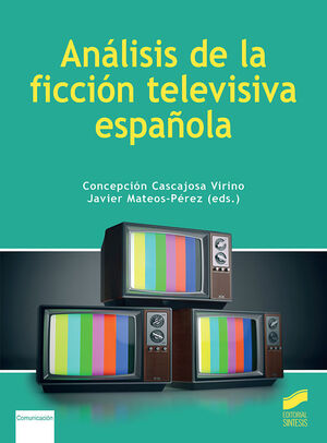 ANÁLISIS DE LA FICCIÓN TELEVISIVA ESPAÑOLA