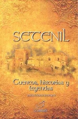 SETENIL. CUENTOS, HISTORIAS Y LEYENDAS
