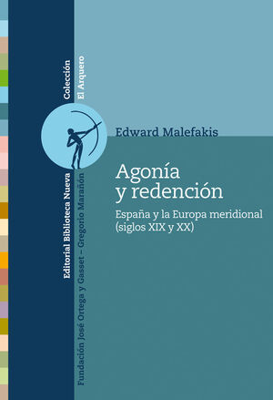 AGONÍA Y REDENCIÓN. ESPAÑA Y LA EUROPA MERIDIONAL (SIGLOS XIX Y XX)