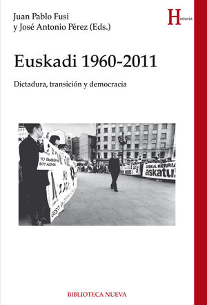 EUSKADI 1960-2011.  DICTADURA, TRANSICIÓN Y DEMOCRACIA