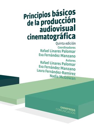 PRINCIPIOS BÁSICOS DE LA PRODUCCIÓN AUDIOVISUAL CINEMATOGRÁFICA