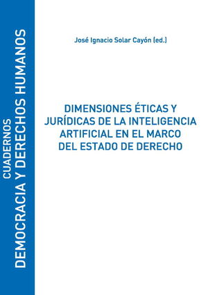 DIMENSIONES ÉTICAS Y JURÍDICAS DE LA INTELIGENCIA ARTIFICIAL EN EL MARCO DEL EST