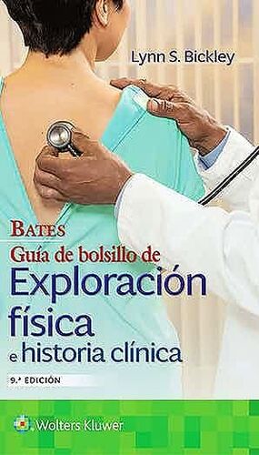 BATES - GUÍA DE BOLSILLO DE EXPLORACIÓN FÍSICA E HISTORIA CLÍNICA (9ª EDICIÓN)