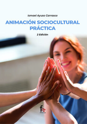 ANIMACION SOCIOCULTURAL PRACTICA 2ª EDICION