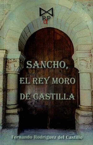 SANCHO, EL REY MORO DE CASTILLA