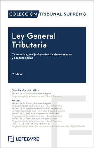 LEY GENERAL TRIBUTARIA COMENTADA, CON JURISPRUDENCIA SISTEMATIZADA Y CONCORDADA.