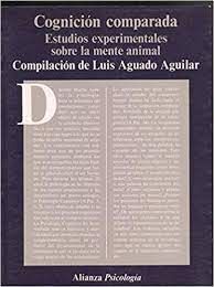 COGNICION COMPARADA ESTUDIOS EXPERIMENTALES SOBRE LA MENTE ANIMAL