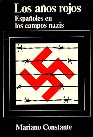 LOS AÑOS ROJOS. ESPAÑOLES EN LOS CAMPOS NAZIS