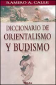 DICCIONARIO DE ORIENTALISMO Y BUDISMO