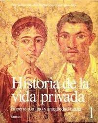 HISTORIA DE LA VIDA PRIVADA I: DEL IMPERIO ROMANO AL AÑO MIL