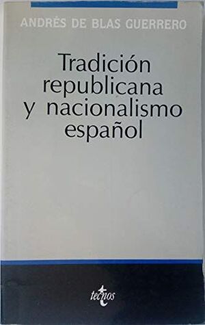 TRADICIÓN REPUBLICANA Y NACIONALISMO ESPAÑOL