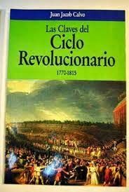 LAS CLAVES DEL CICLO REVOLUCIONARIO, 1770-1815