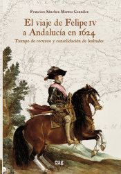 EL VIAJE DE FELIPE IV A ANDALUCÍA EN 1624