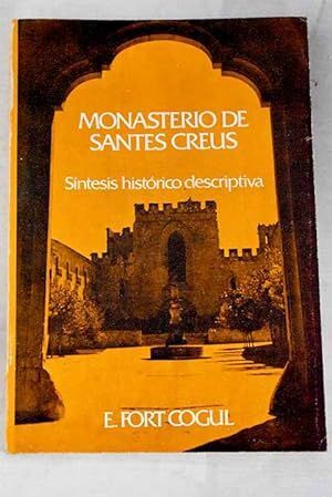 MONASTERIO DE SANTES CREUS. SÍNTESIS HISTÓRICO-DESCRIPTIVA