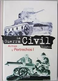 LA GUERRA CIVIL ESPAÑOLA. ARMAS Y PERTRECHOS I