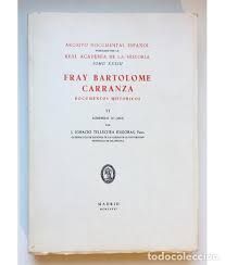 FRAY BARTOLOMÉ CARRANZA. DOCUMENTOS HISTÓRICOS VI AUDIENCIAS III