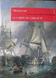 TRAFALGAR. LA CORTE DE CARLOS IV