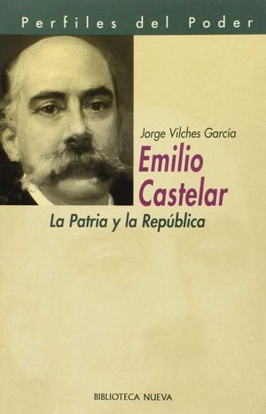 EMILIO CASTELAR. LA PATRIA Y LA REPÚBLICA