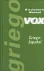 DICCIONARIO MANUAL VOX GRIEGO-ESPAÑOL