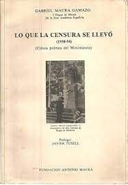 LO QUE LA CENSURA SE LLEVÓ. 1938-54. CRÍTICA POLÍTICA DEL MOVIMIENTO