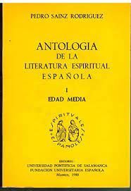 ANTOLOGÍA DE LA LITERATURA ESPIRITUAL ESPAÑOLA. (T.1) EDAD MEDIA