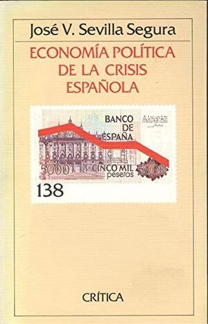 ECONOMÍA POLÍTICA DE LA CRISIS ESPAÑOLA