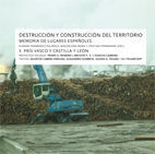 DESTRUCCIÓN Y CONSTRUCCIÓN DEL TERRITORIO III. PAÍS VASCO Y CASTILLA LEÓN