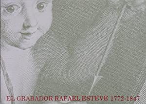 EL GRABADOR RAFAEL ESTEVE 1772-1847