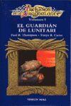 EL GUARDIAN DE LUNITARI . PRELUDIOS DRAGONLANCE 1-