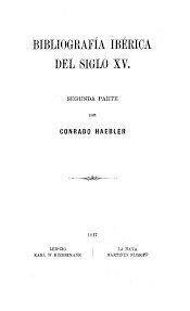 BIBLIOGRAFÍA IBÉRICA DEL SIGLO XV. TOMO II. SEGUNDA PARTE.