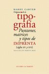 ORÍGENES DE LA TIPOGRAFÍA. PUNZONES, MATRICESY TIPOS DE IMPRENTA. (SIGLOS XV Y XVI)