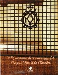 EL CONVENTO DE DOMINICAS DEL CORPUS CHRISTI DE CÓRDOBA (1609-1992)
