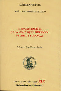 MEMORIA ESCRITA DE LA MONARQUÍA HISPÁNICA. FELIPE II Y SIMANCAS